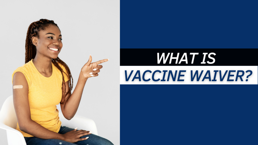 What is a Vaccine Waiver?