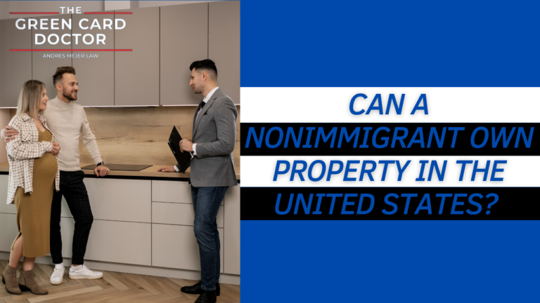 can a nonimmigrant own property in the us?